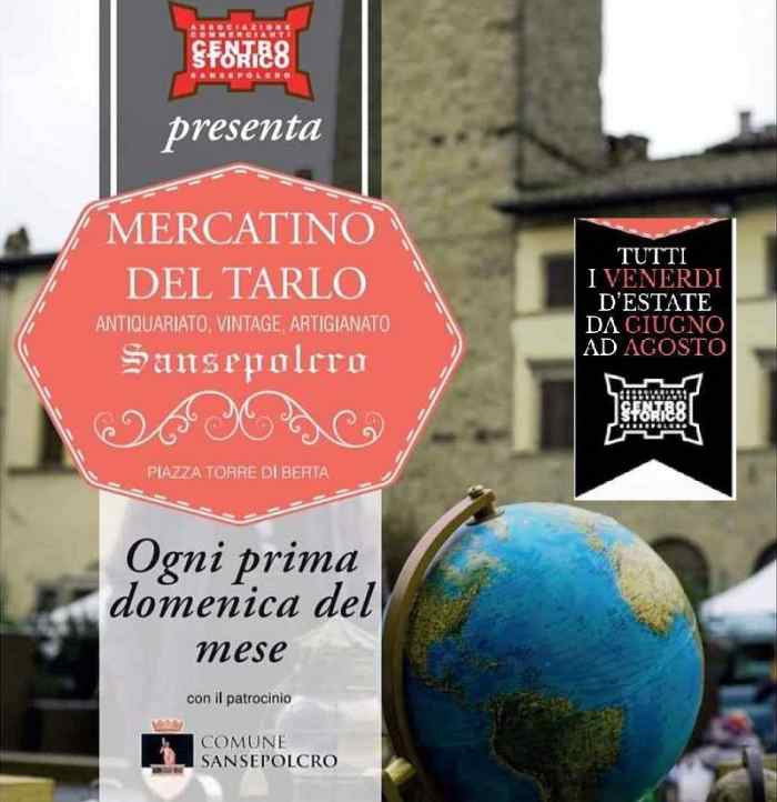 Sansepolcro (AR)
"Mercatino del del Tarlo"
1^ domenica e ogni VEN di GIU-LUG-AGO