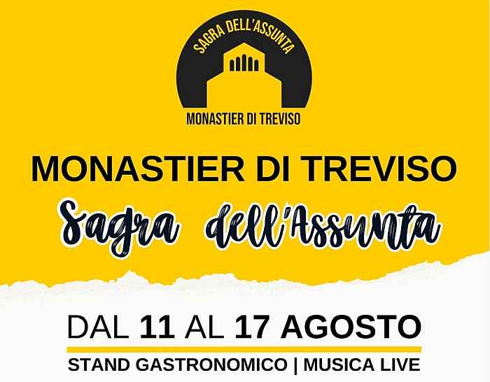 Monastier di Treviso (TV)
"51 Sagra dell'Assunta"
dall'11 al 17 Agosto 2023