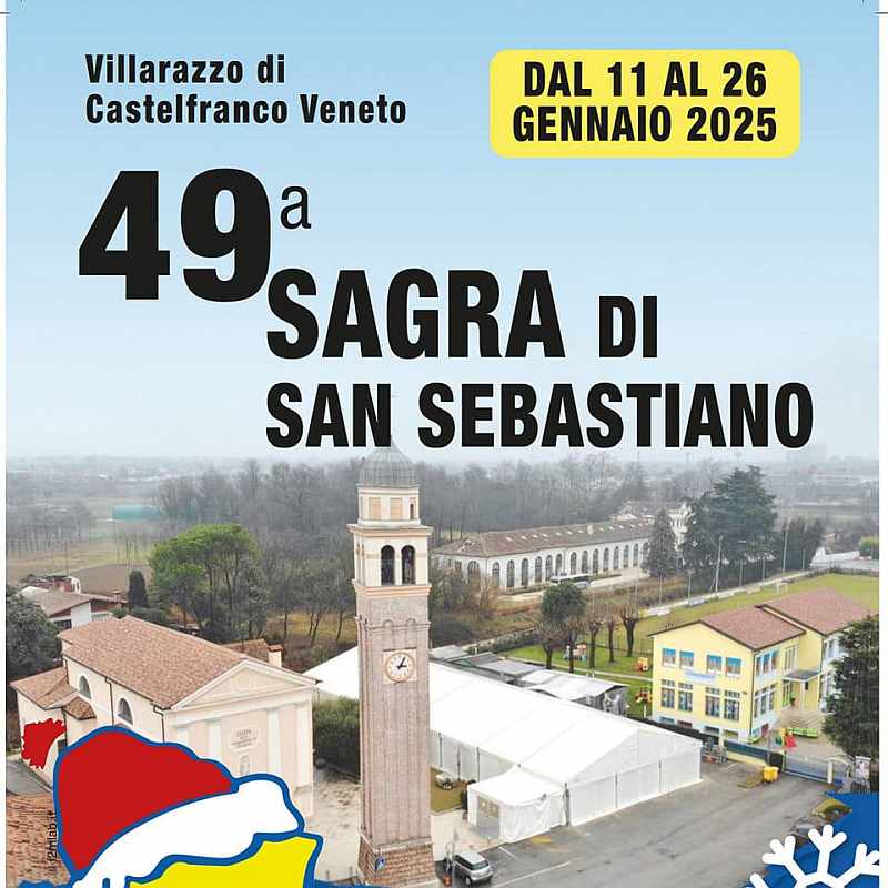 Villarazzo di Castelfranco Veneto (PD)
"49^ Sagra di San Sebastiano"
dall'11 al 26 Gennaio 2025