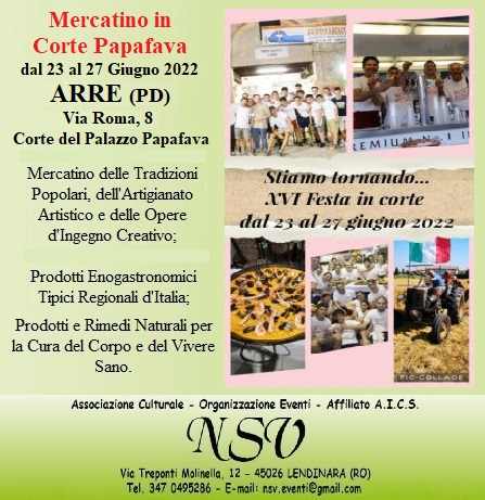 Arre (PD)
"XVI^ Festa in Corte Papafava e Mercatino"
dal 23 al 27 Giugno 2022 