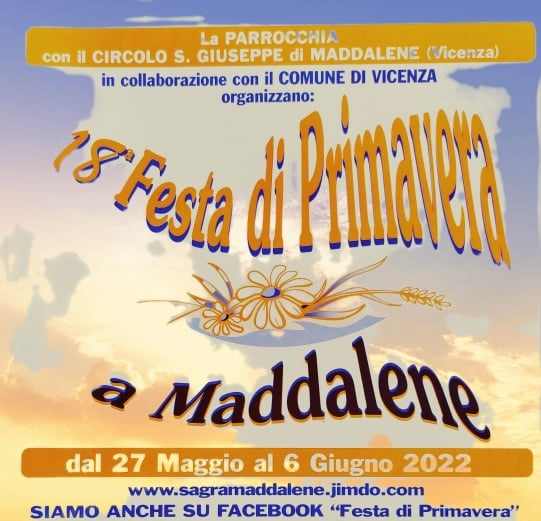 Maddalene (VI)
"18^ Festa di Primavera"
dal 27 Maggio al 6 Giugno 2022 