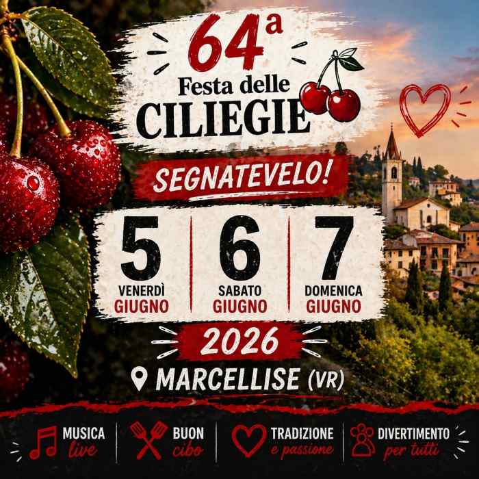 Marcellise (VR)
"Festa delle Ciliegie"
5-6-7 Giugno 2026