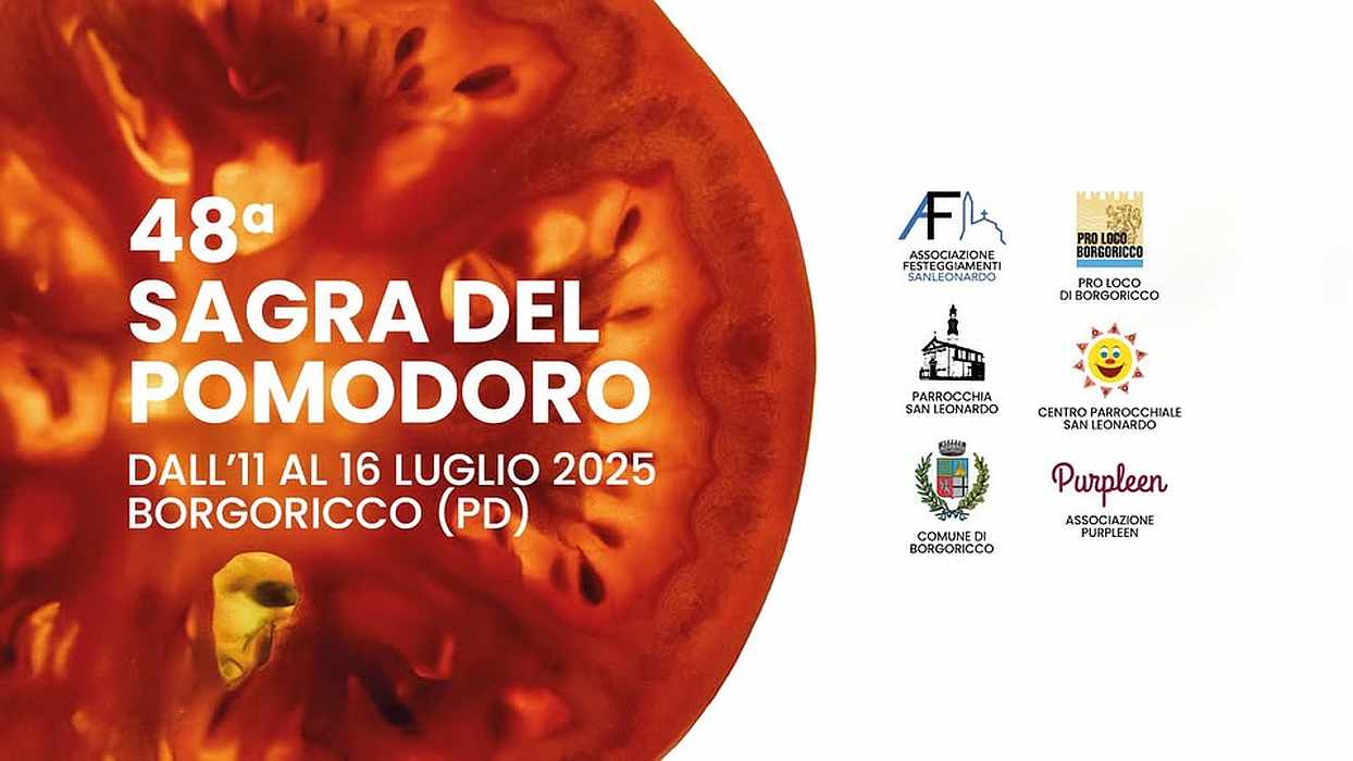 Borgoricco (PD)
"Sagra del Pomodoro"
dall'11 al 16 Luglio 2025 