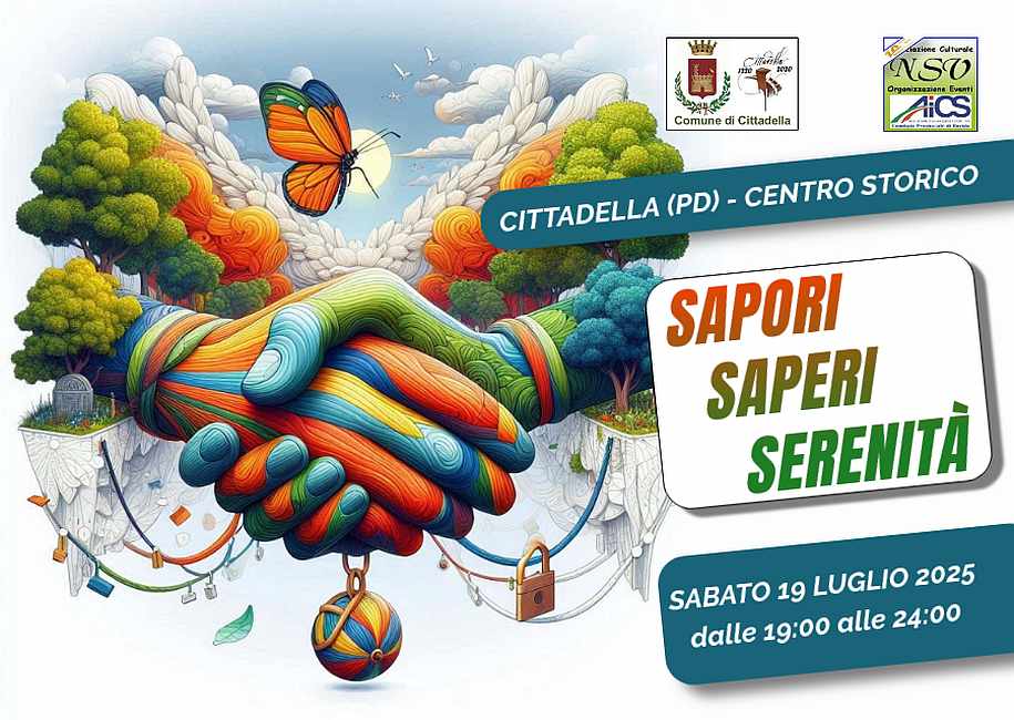 Cittadella (PD)
"SAPORI – SAPERI – SERENITÀ"
19 Luglio 2025