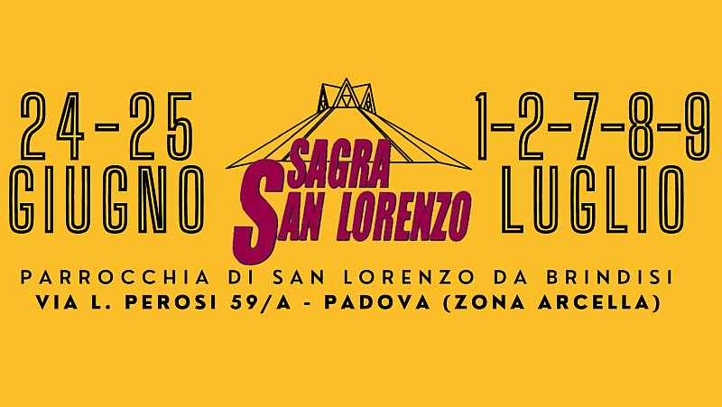 Padova
"Sagra di San Lorenzo"
24-25 Giugno 1-2 / 7-8-9 Luglio 2023 