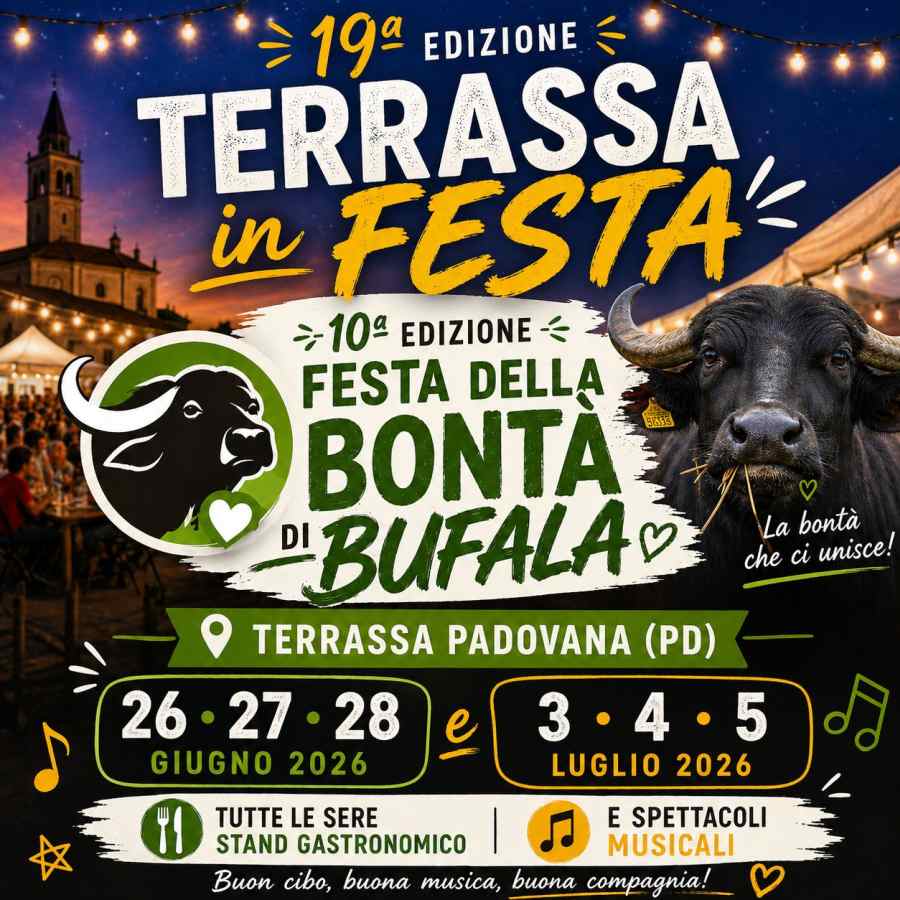 Terrassa Padovana (PD)
"Festa della Bontà di Bufala"
26-27-28 Giugno 3-4-5 Luglio 2026