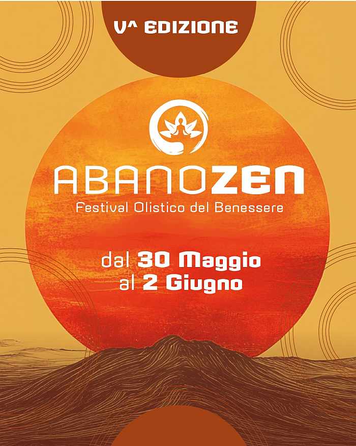 Abano Terme (PD)
"Abano Zen"
30-31 Maggio 1-2 Giugno 2025 