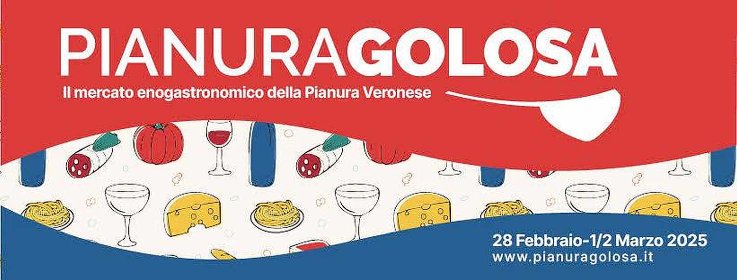 Cerea (VR)
"Pianura Golosa"
28 Febbraio 1-2 Marzo 2025