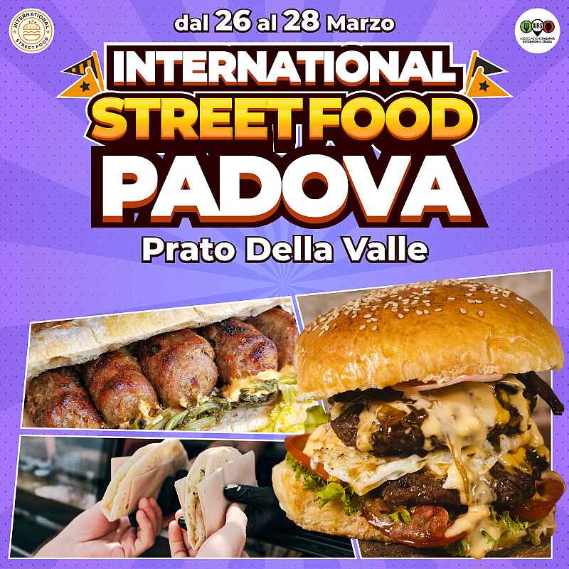 Padova
"International Street Food"
27-28-29 Marzo 2022 