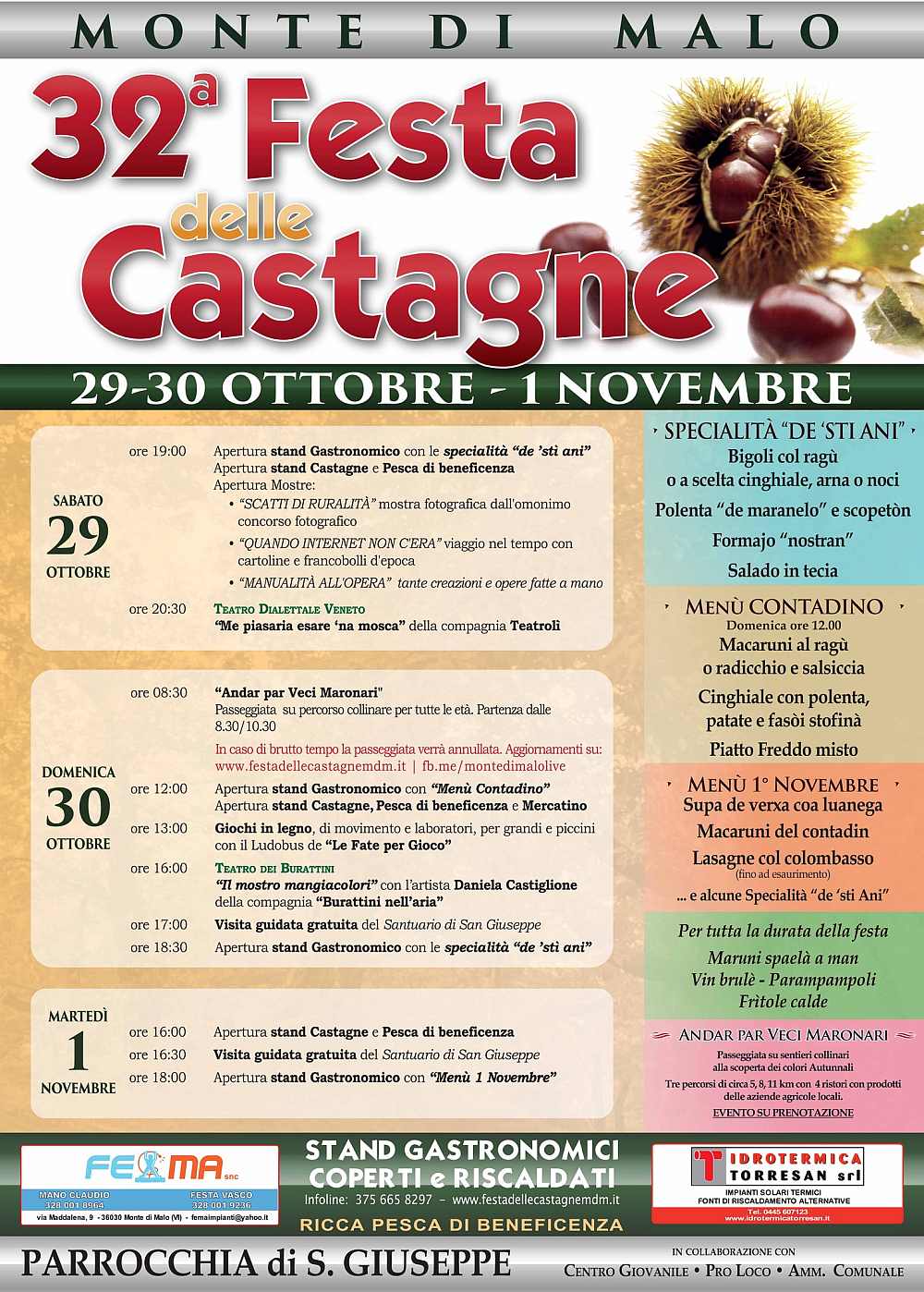 Monte di Malo (VI)
"31^ Festa delle Castagne"
30-31 Ottobre 1° Novembre 2021 